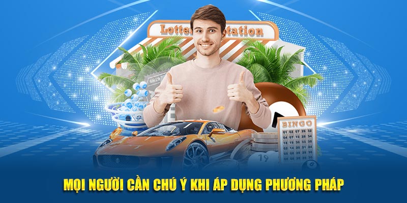 Mọi người cần chú ý khi áp dụng phương pháp tại Jun88