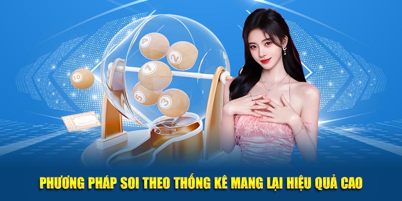 Phương pháp soi theo thống kê mang lại hiệu quả cao