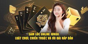 Sâm lốc online và toàn bộ thông tin bạn cần biết