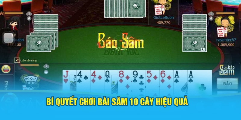 Bí quyết chơi bài sâm 10 cây hiệu quả 