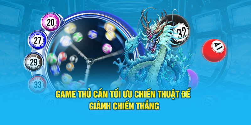 Game thủ cần tối ưu chiến thuật để giành chiến thắng