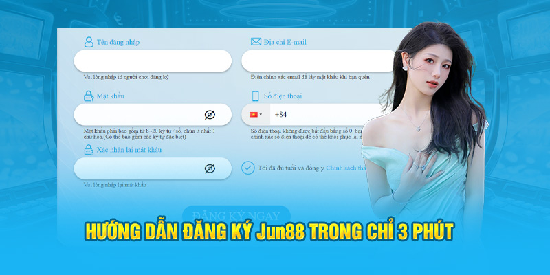 Hướng dẫn đăng ký Jun88 trong chỉ 3 phút 