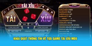 Khái quát thông tin về tựa game tài xỉu MD5