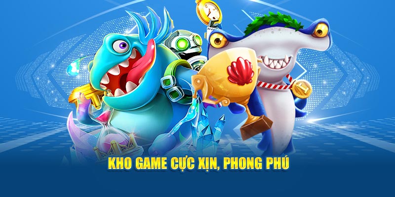 Kho game cực xịn, phong phú