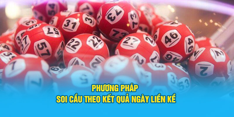 Phương pháp soi cầu theo kết quả ngày liên kề