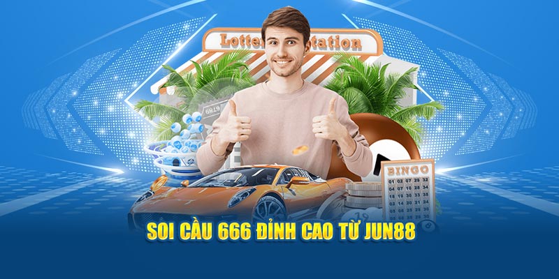 Soi cầu 666 đỉnh cao từ Jun88