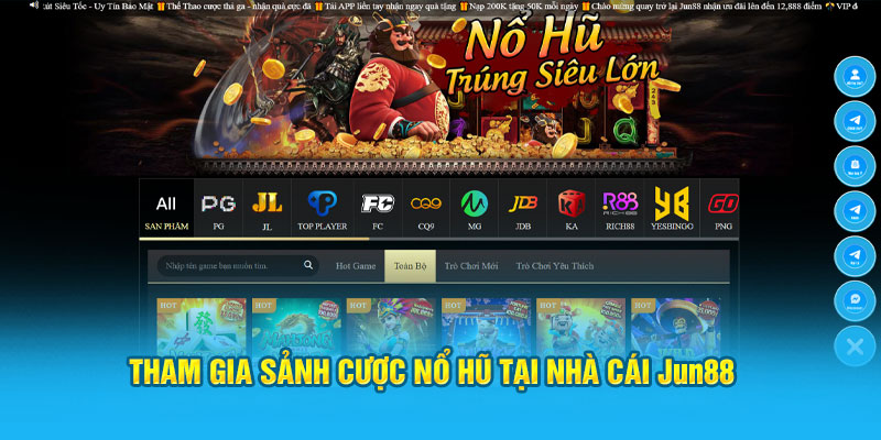 Tham gia sảnh cược nổ hũ tại nhà cái Jun88