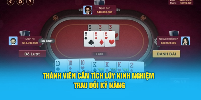 Thành viên cần tích lũy kinh nghiệm trau dồi kỹ năng