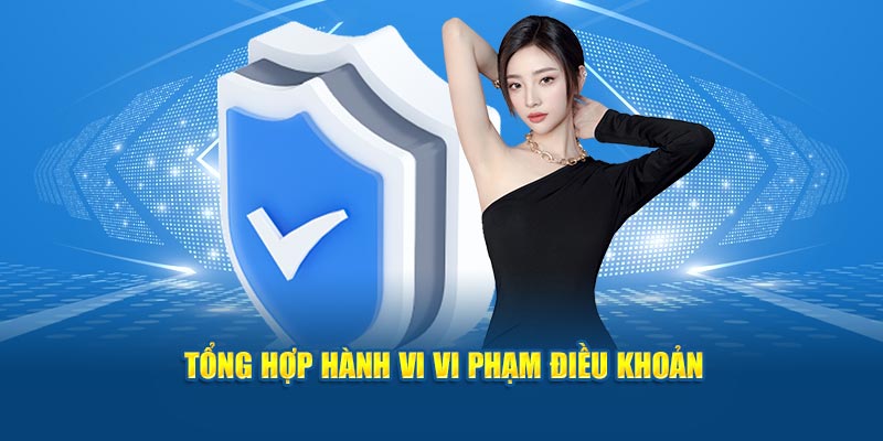 Tổng hợp hành vi vi phạm điều khoản